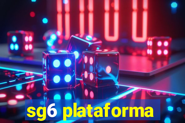 sg6 plataforma